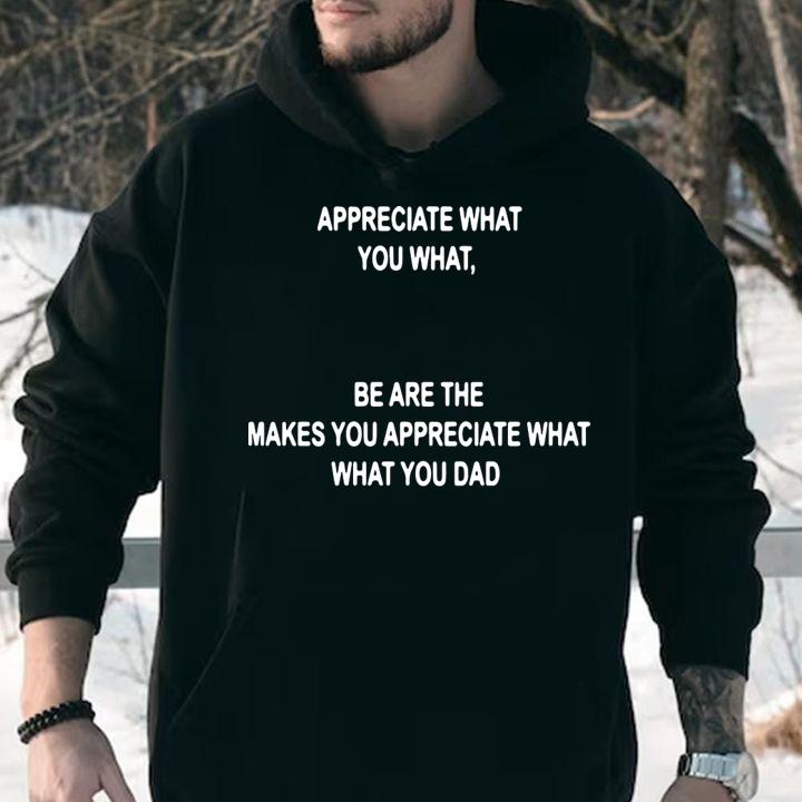 Appreciate Makes Appreciate Dad t-shirt