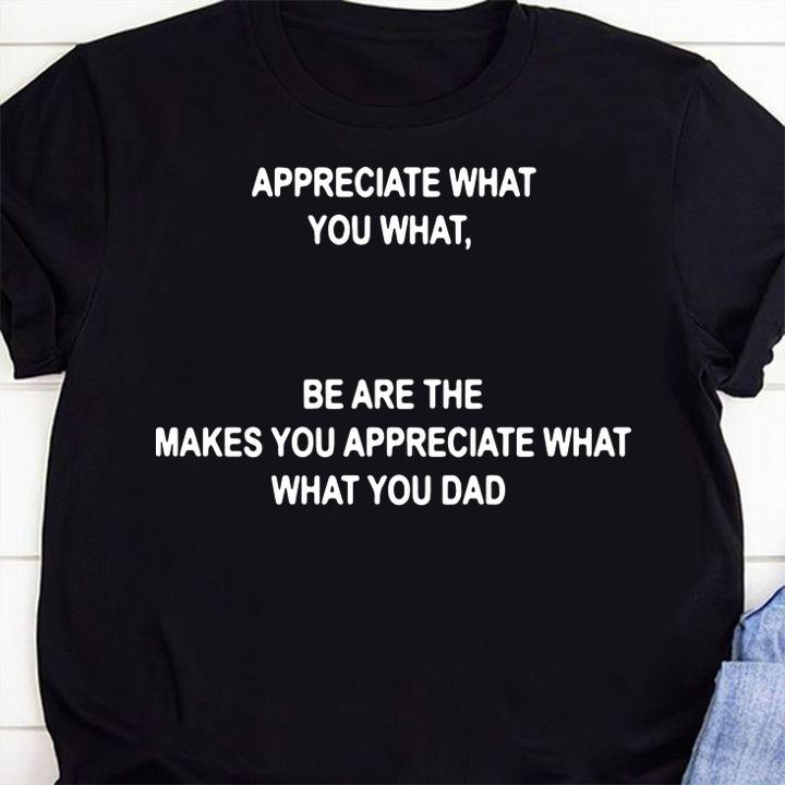 Appreciate Makes Appreciate Dad t-shirt 5 Doctorherotee News