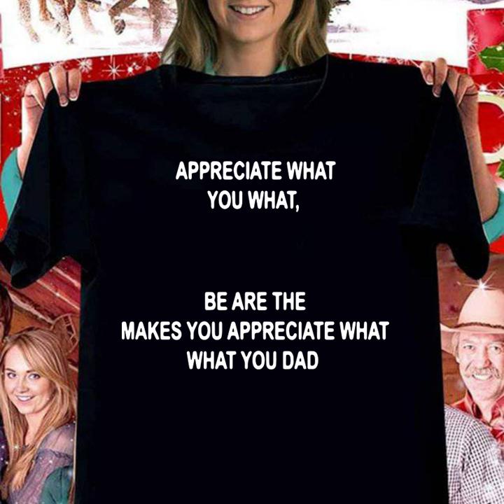 Appreciate Makes Appreciate Dad t-shirt