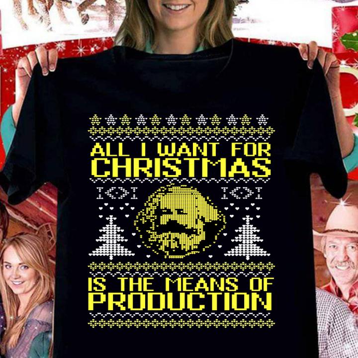Hot Karl Marx all i want for christmas is the means of production ugly christmas t-shirt
