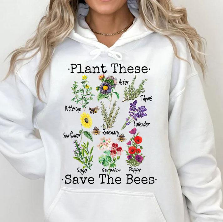 Plant These Save The Bees Kind Of The Flower t-shirt