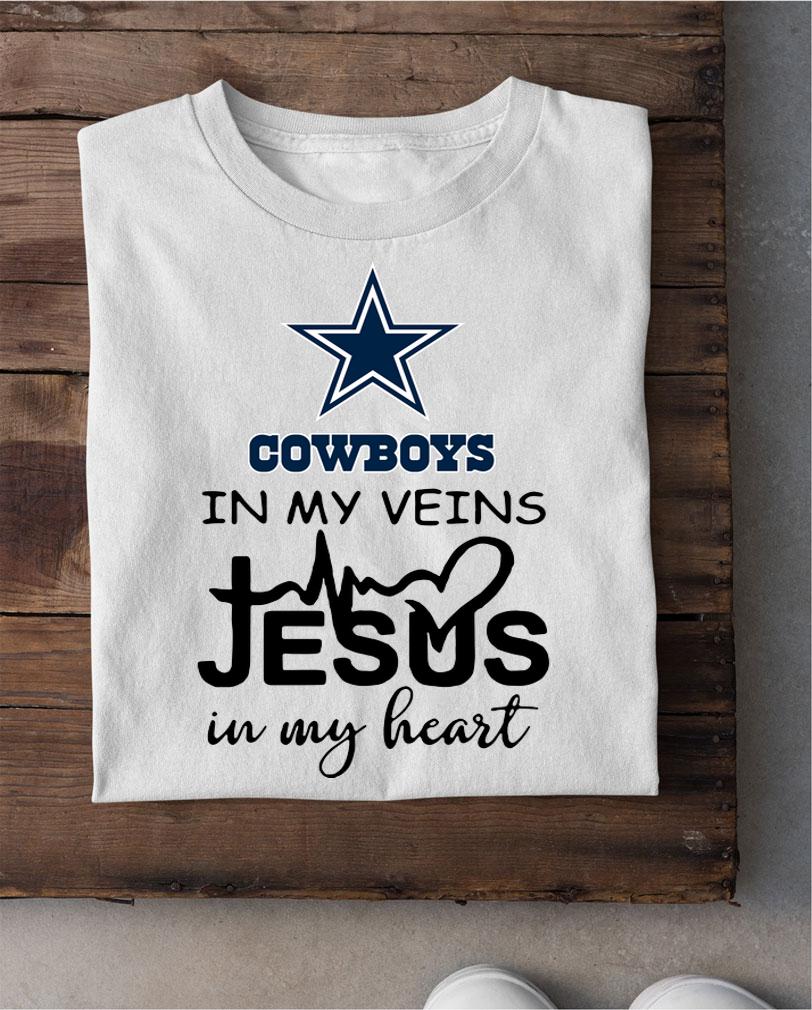 Dallas Cowboys In My Veins Jesus In My Heart t-shirt