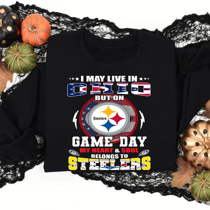 i may live in ohio but on game day my heart soul belong to steelers sweatshirt - I May Live In Ohio But On Game Day My Heart Soul Belong To Steelers t-shirt