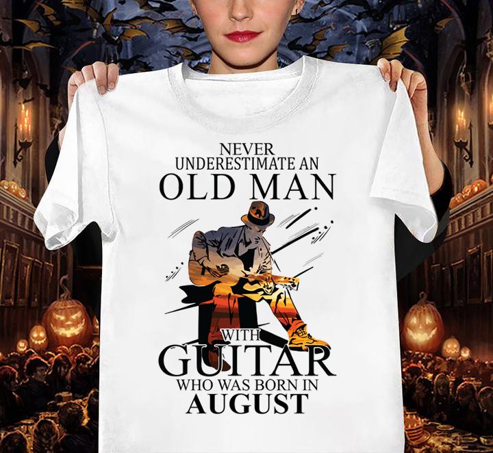 never underestimate an old man with a guitar born in august women shirt - Never Underestimate An Old Man With A Guitar Born In August t-shirt