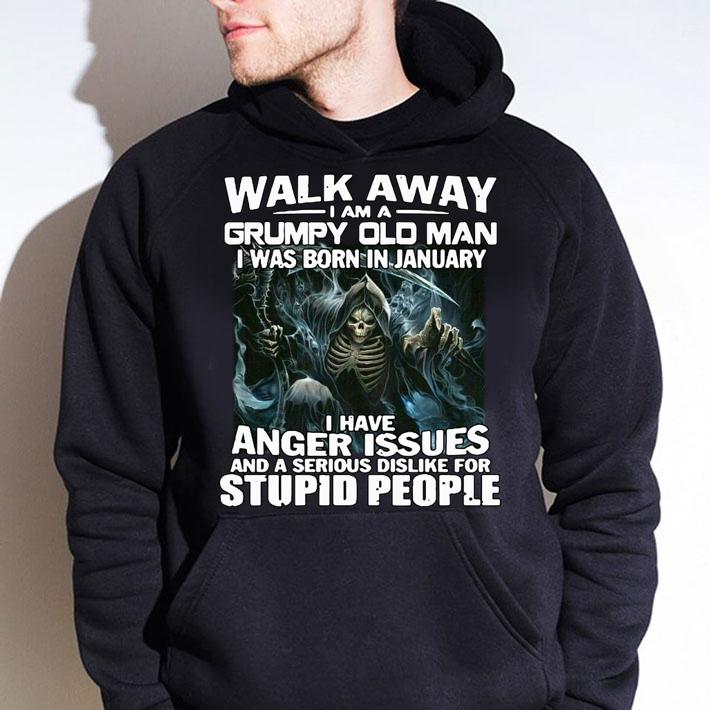 The Death Walk away i am a grumpy old man i was born in january t-shirt