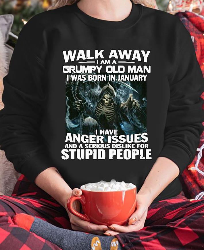 The Death Walk away i am a grumpy old man i was born in january t-shirt
