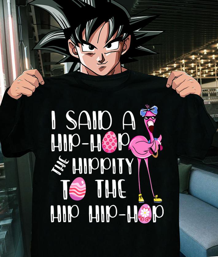 I Said A Hip Hop Hippity To The Hip Hip Hop Flamingo t-shirt