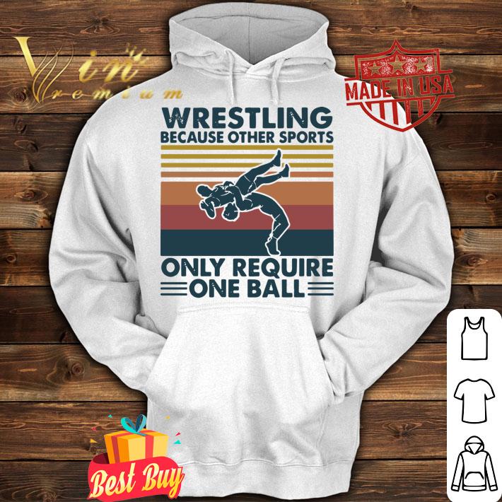 Wrestling Because Other Sports Only Require One Ball Vintage t-shirt
