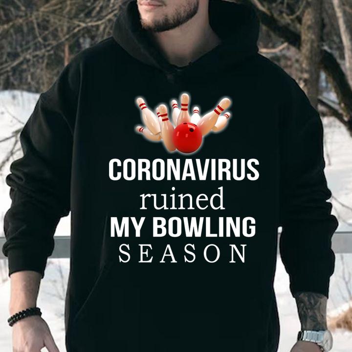 Coronavirus Ruined My Bowling Season t-shirt