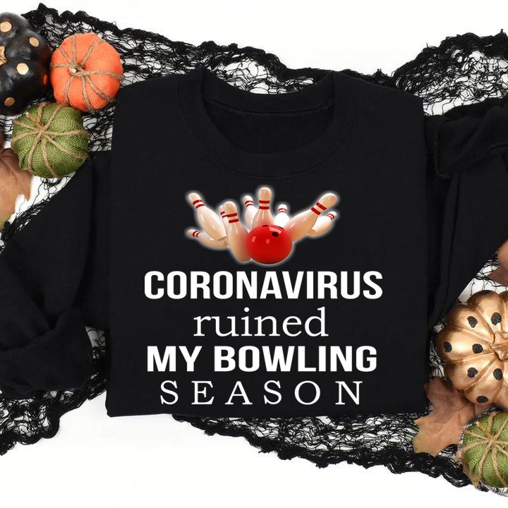 Coronavirus Ruined My Bowling Season t-shirt