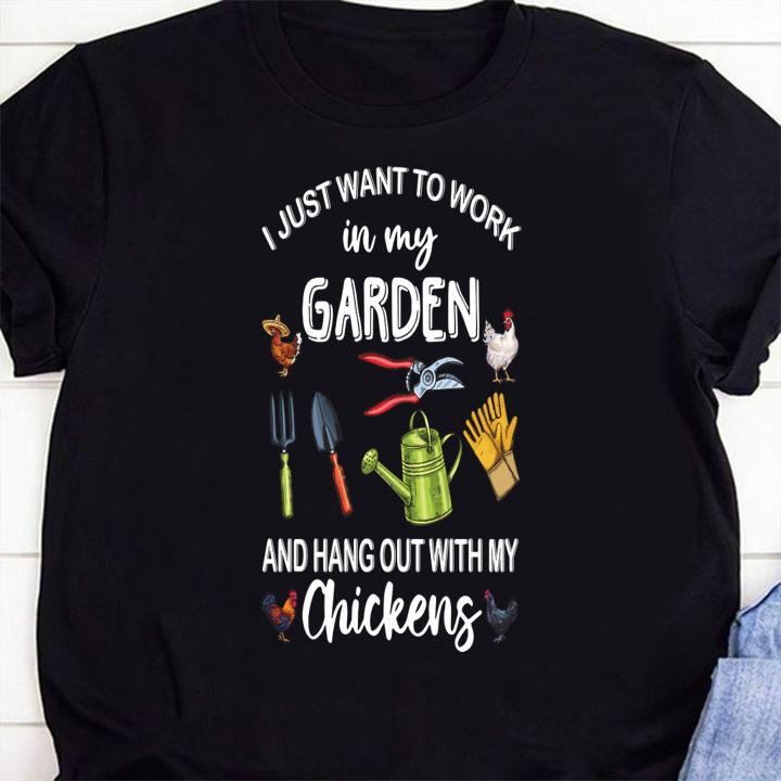 Garden I Just Want to Work in My Garden and Hang Out with My Chickens t-shirt 55 Fashion Week