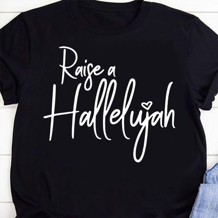 I Raise A Hallelujah Praise The Lord Amen t-shirt 59 Clothing
