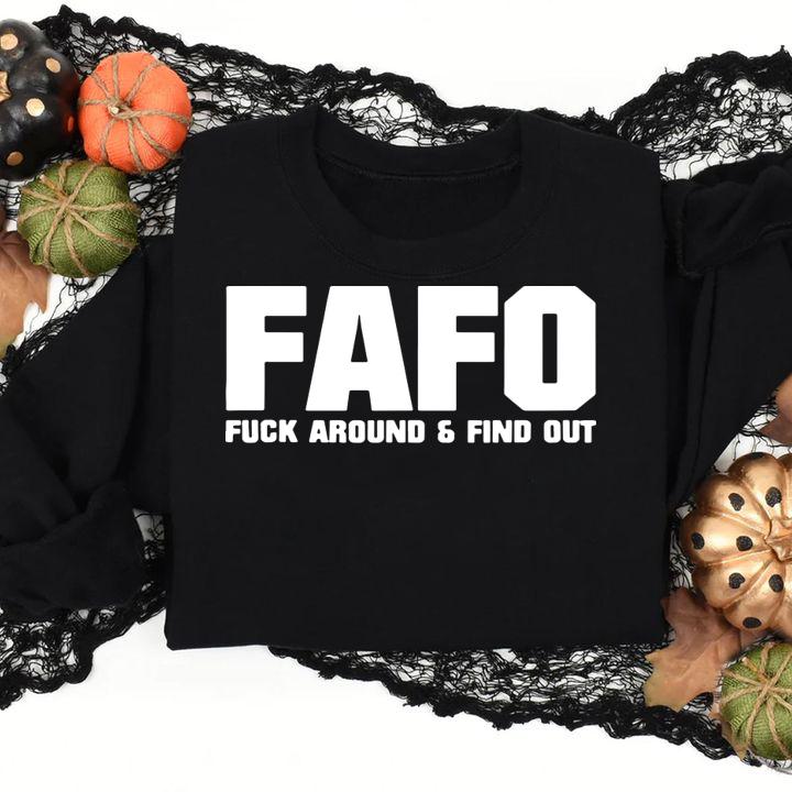 Fafo Fuck Around And Find Out t-shirt