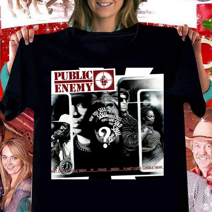 Public Enemy How You Sell Soul To A Soulless People Who Sold t-shirt