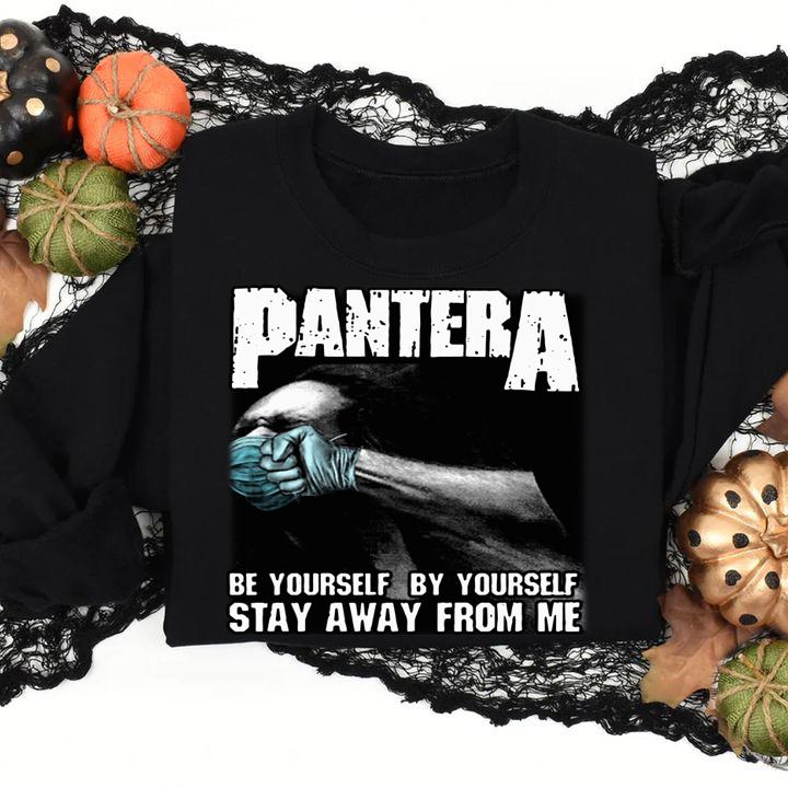 Pantera be yourself by yourself stan away from me Coronavirus t-shirt