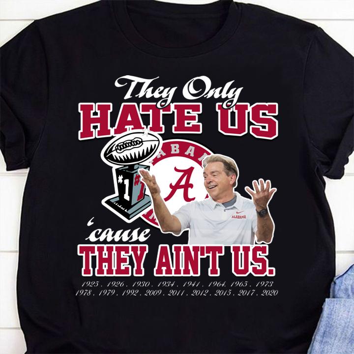 Alabama Crimson Tide They Only Hate Us Cause They Ain't Us t-shirt 1 Clothing, Fashion Week