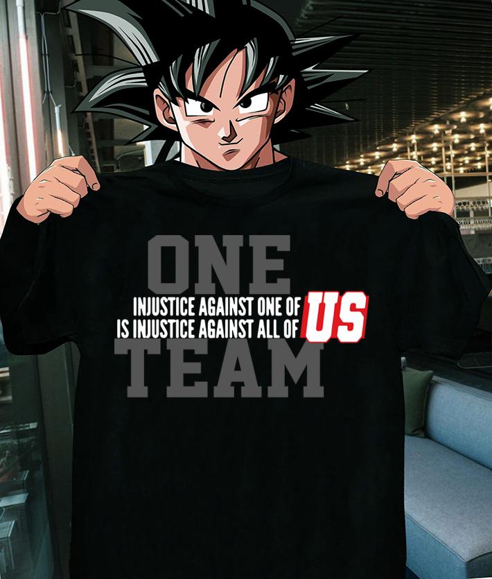 Injustice Against One Of Us Is Injustice Against All Of Us t-shirt