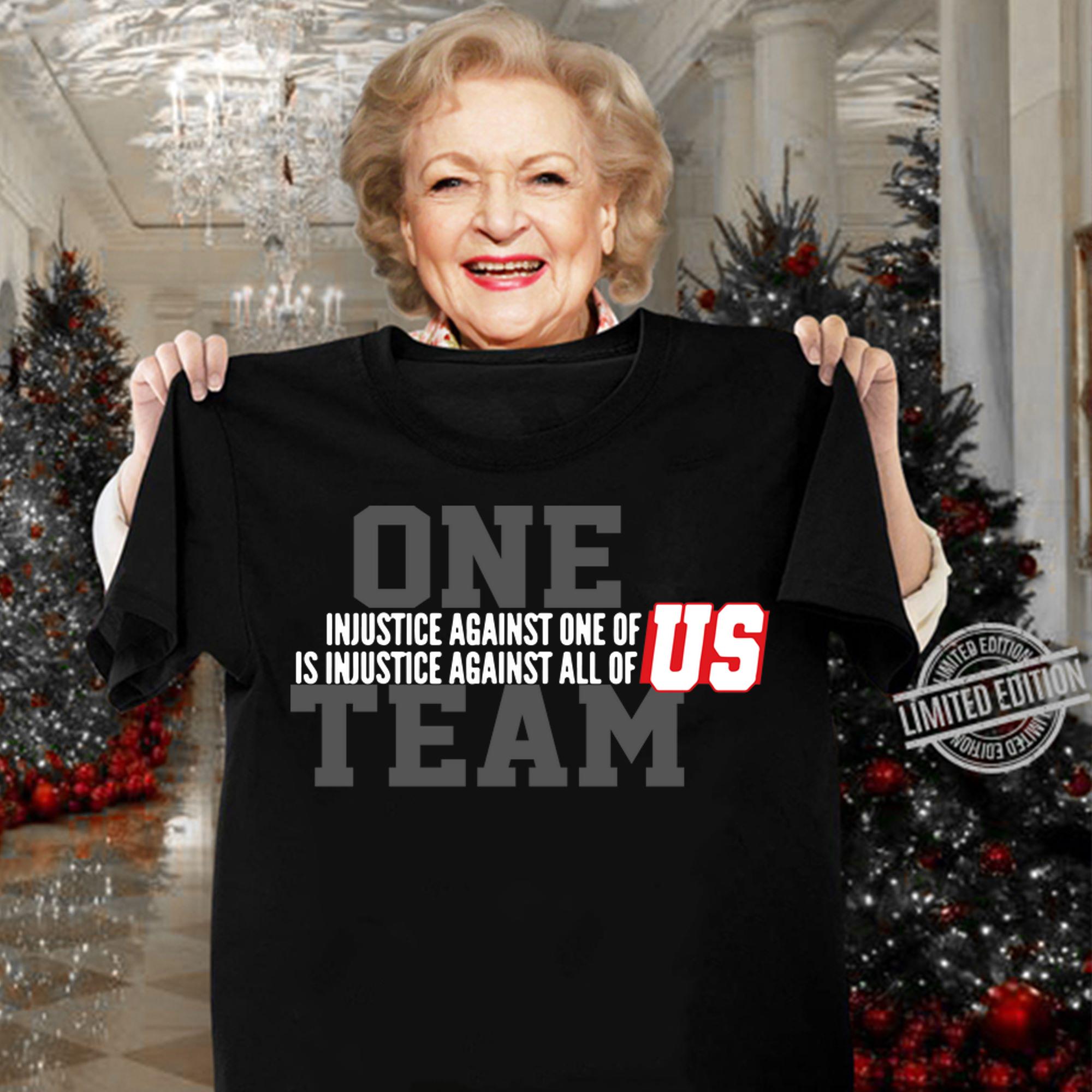Injustice Against One Of Us Is Injustice Against All Of Us t-shirt