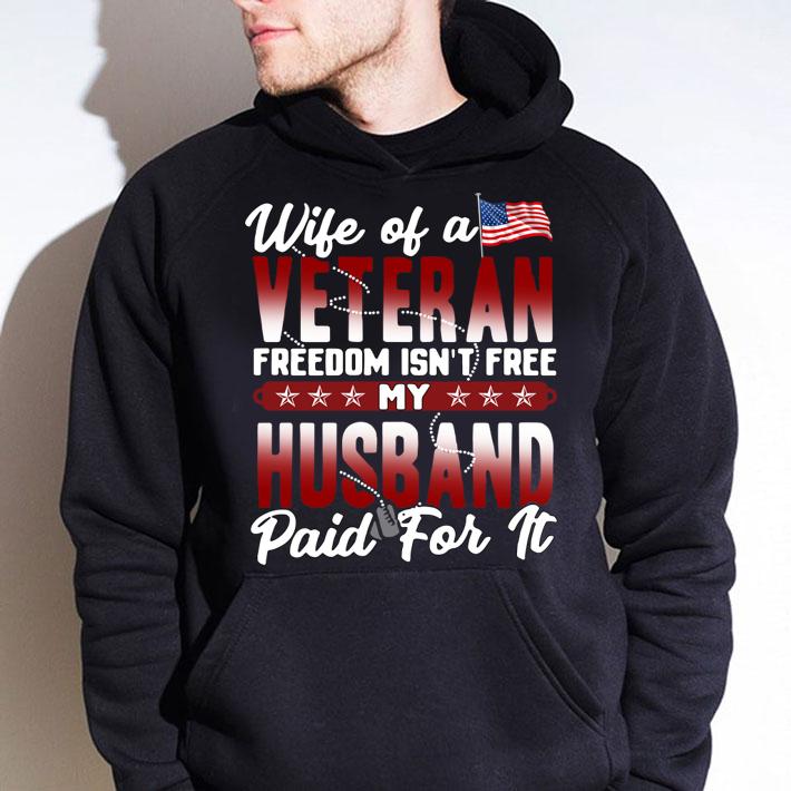 Awesome Wife of a veteran freedom isn't free my husband paid for it t-shirt