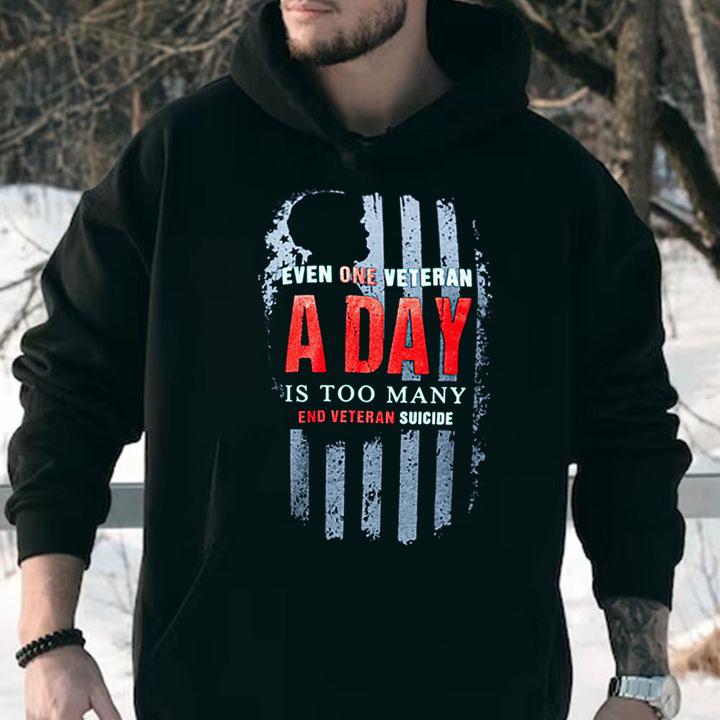 American Flag Even One Veteran A Day Is Too Many End Veteran Suicide t-shirt