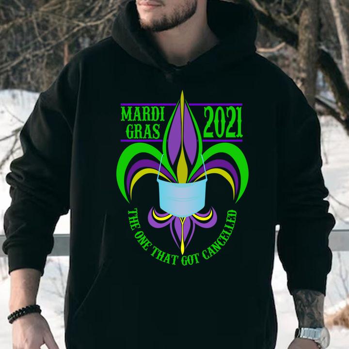 Fleur De Lis Mardi Gras 2021 The One That Got Cancelled Wear Mask Covid t-shirt