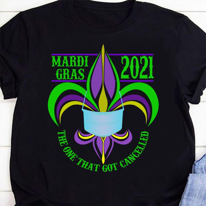 Fleur De Lis Mardi Gras 2021 The One That Got Cancelled Wear Mask Covid t-shirt 1 Clothing, Gameofthronesteeshirt News