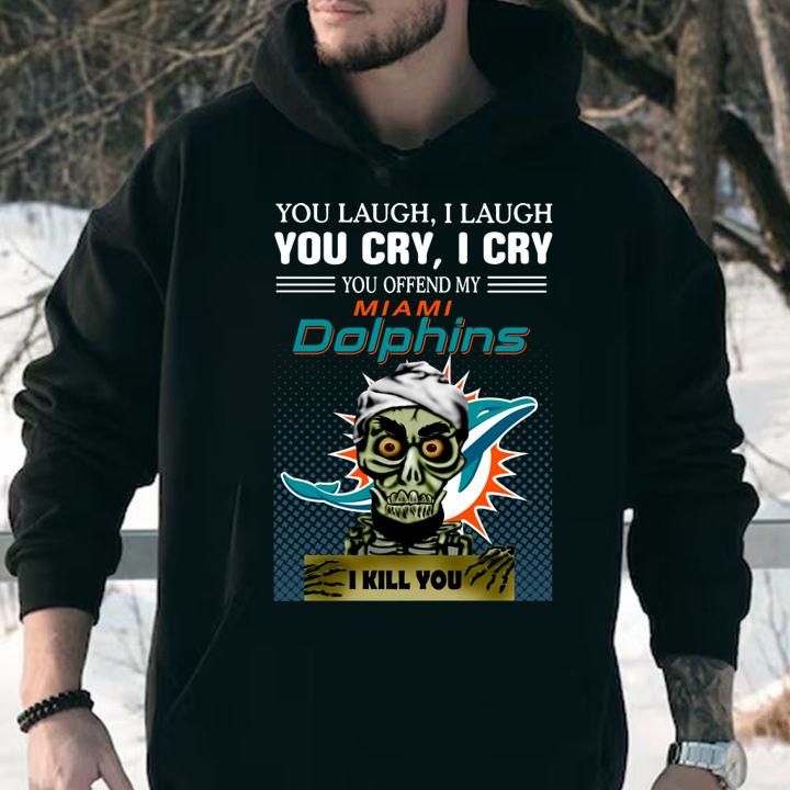 Jeff Dunham you laugh i laugh you offend my Miami Dolphins  i kill you t-shirt