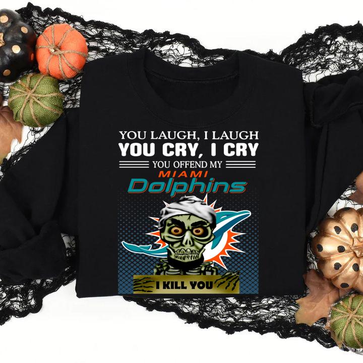 Jeff Dunham you laugh i laugh you offend my Miami Dolphins  i kill you t-shirt
