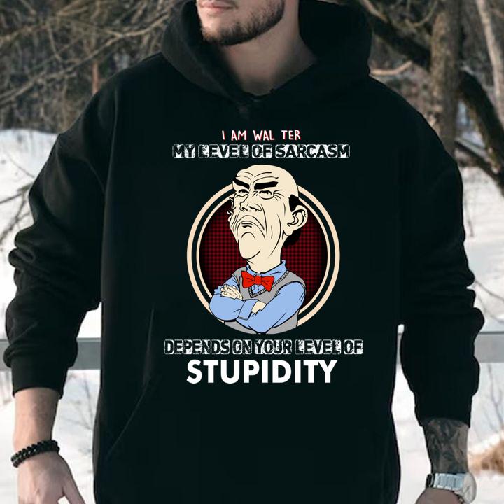Jeff Dunham I am walter my level of sarcasm depends on your level of stupidity t-shirt