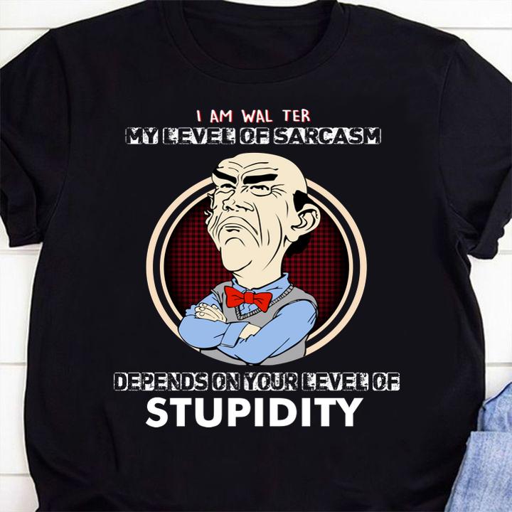 Jeff Dunham I am walter my level of sarcasm depends on your level of stupidity t-shirt 56 Gameofthronesteeshirt News
