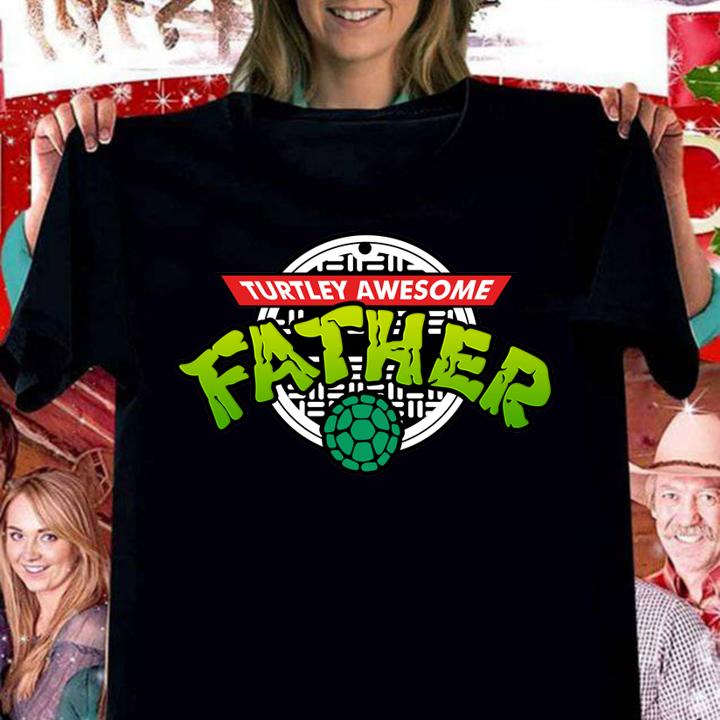 Turtley Awesome Father t-shirt