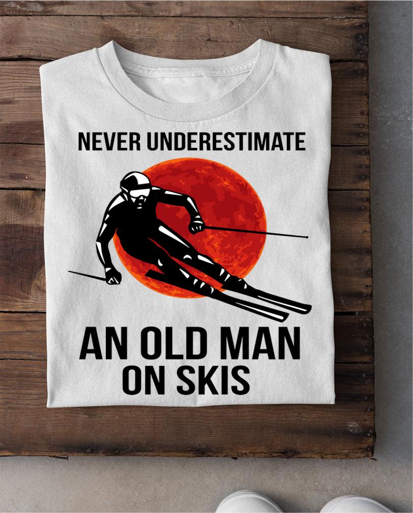 Skiing Never underestimate an old man on skis sunset t-shirt