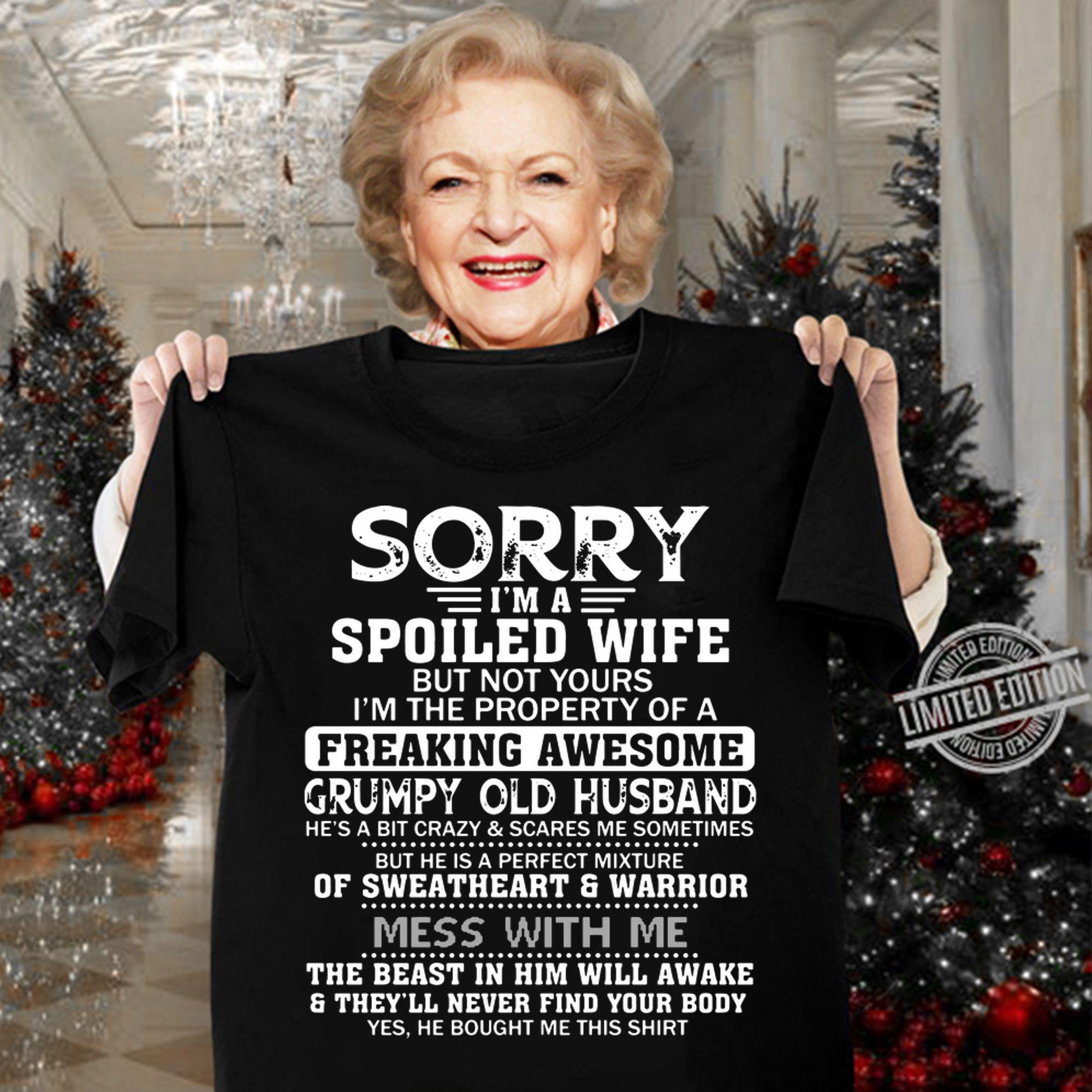 I'm A Spoiled Wife Of A Freaking Awesome Grumpy Old Husband t-shirt