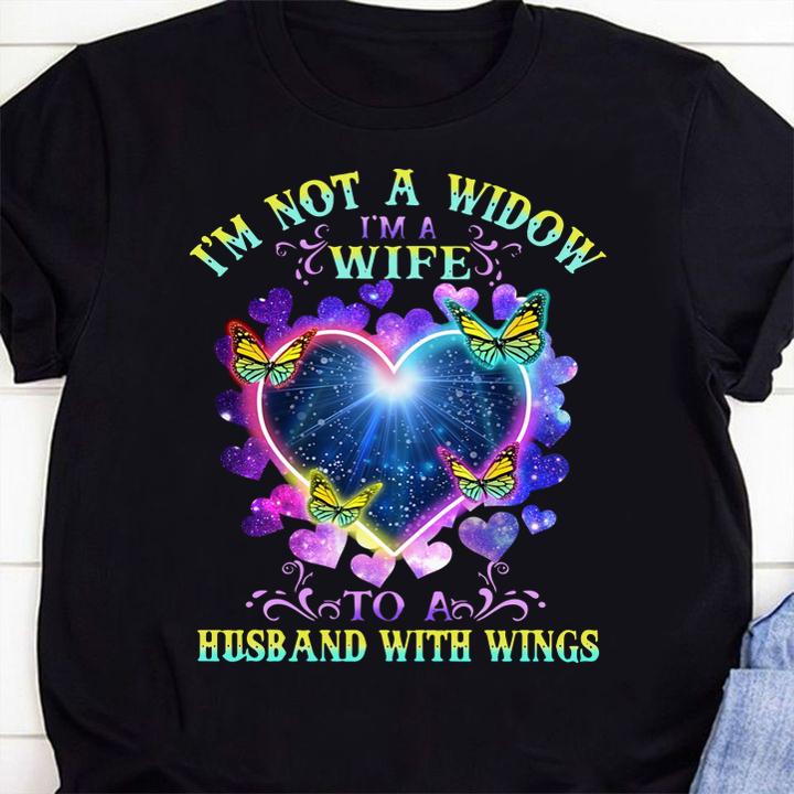 Im Not A Widow Im A Wife To A Husband With Wings Heart Butterflies t-shirt