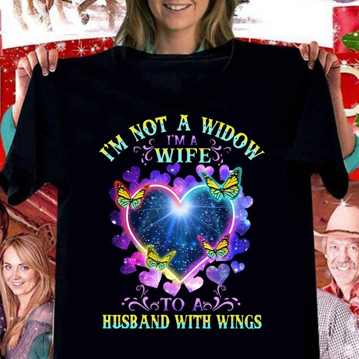 Im Not A Widow Im A Wife To A Husband With Wings Heart Butterflies t-shirt