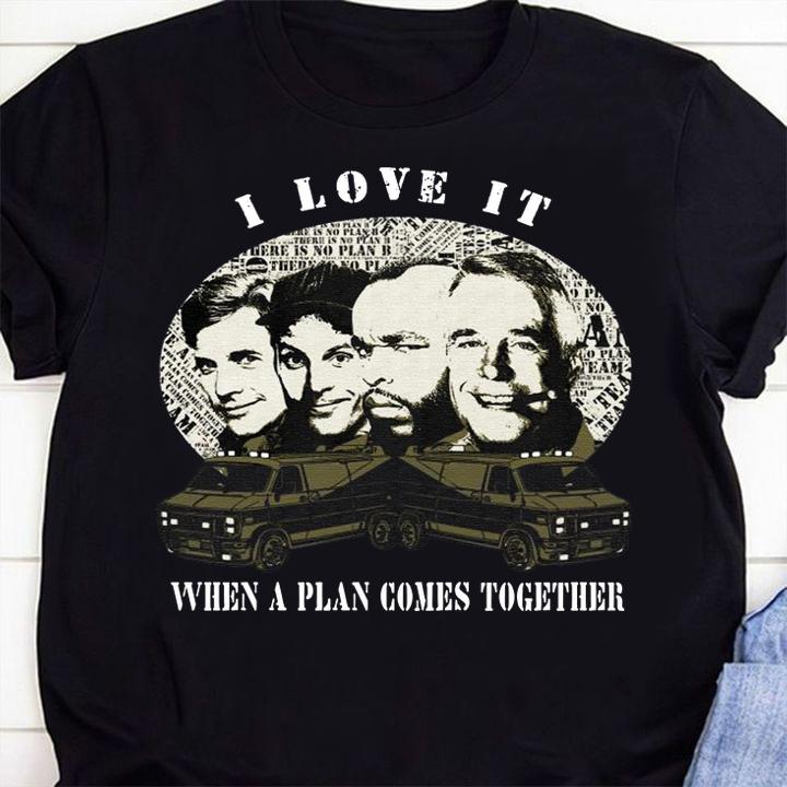 Funny A Team Hannibal I love it when a plan comes together t-shirt