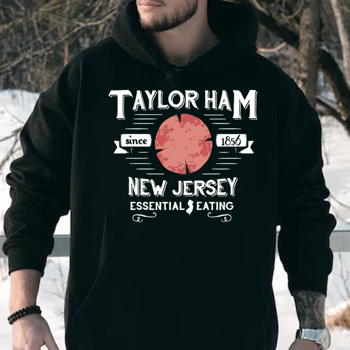 Taylor Ham Since 1856 New Jersey Essential Eating t-shirt