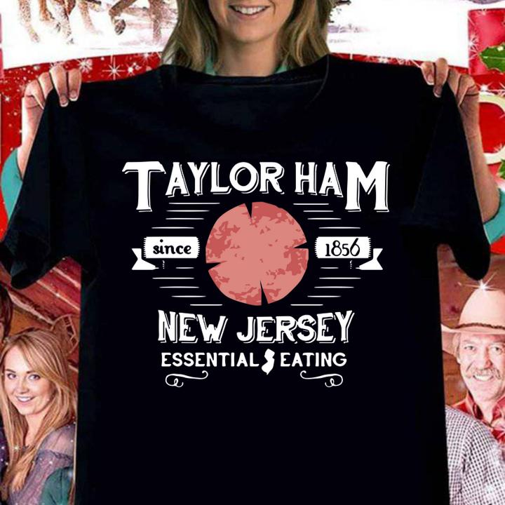 Taylor Ham Since 1856 New Jersey Essential Eating t-shirt