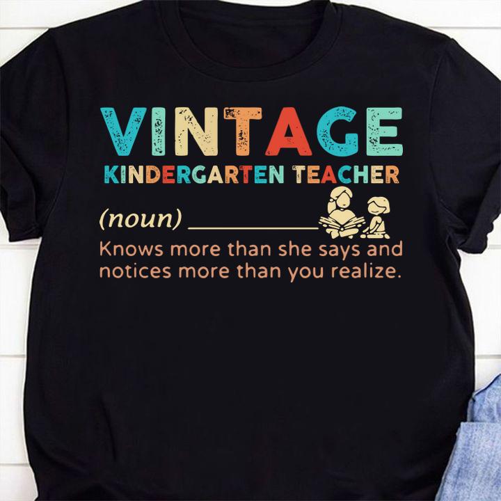 Vintage Kindergarten Teacher Noun Knows More Than She Says And Notices More Than You Realize t-shirt
