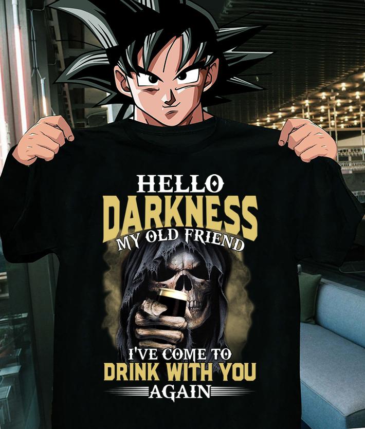 Hello Darkness My Old Friend Ive Come To Drink With You Again Skull t-shirt