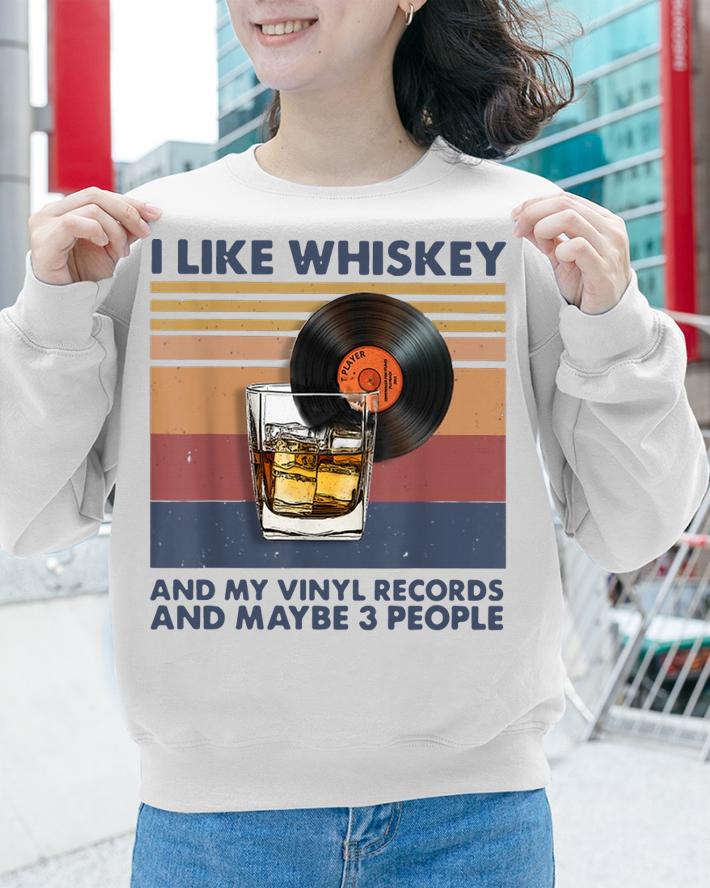 Vintage I Like Whiskey And My Vinyl Records And Maybe 3 People t-shirt