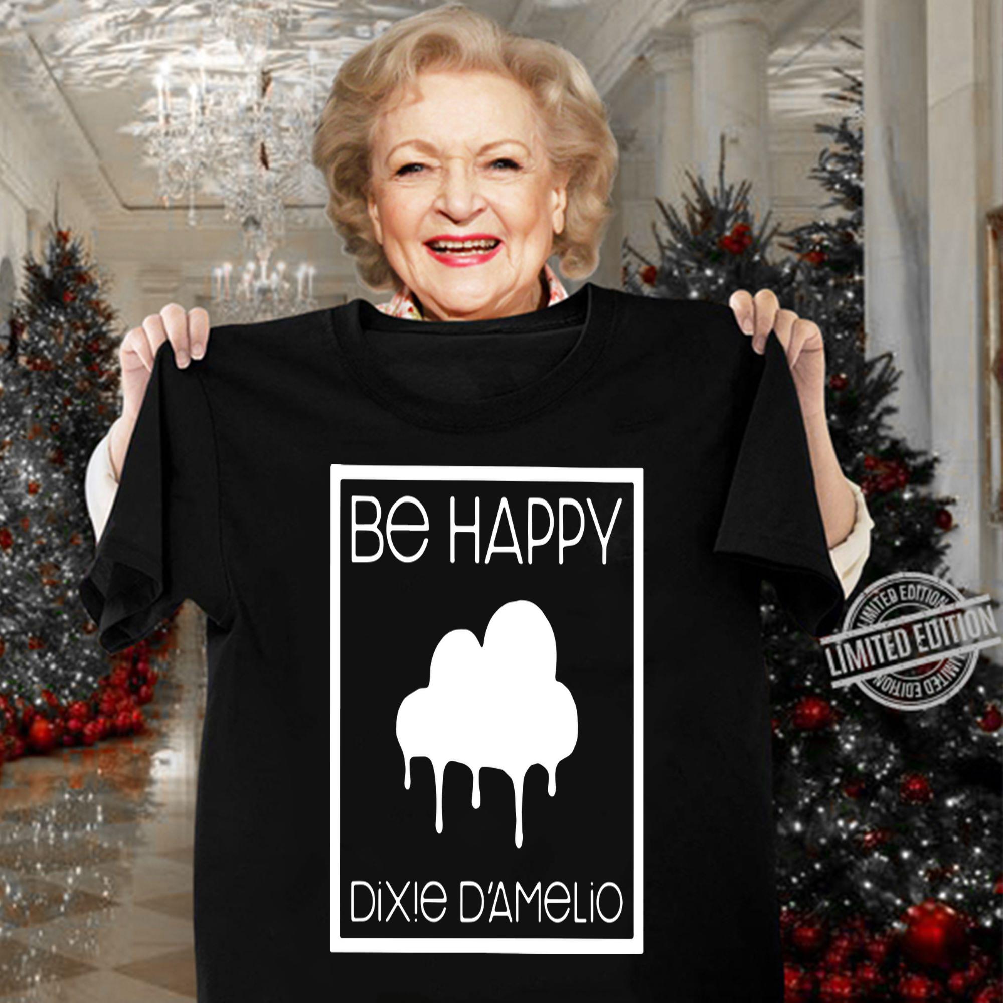Be Happy Dixie D'amelio t-shirt