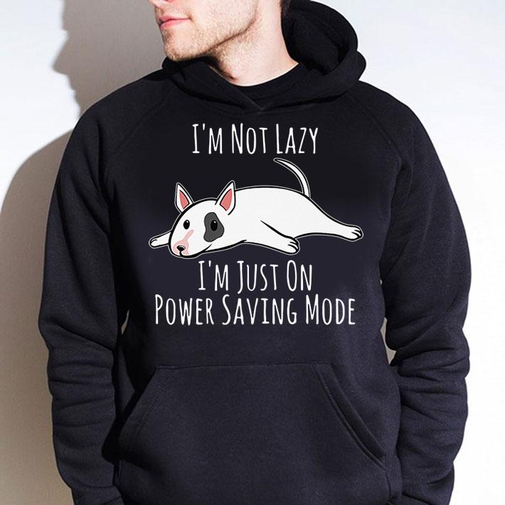I'm Not Lazy I'm Just On Power Saving Mode English Bull Terrier Dog Lover t-shirt