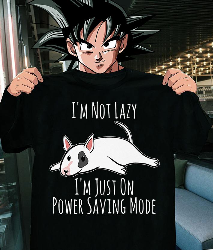 I'm Not Lazy I'm Just On Power Saving Mode English Bull Terrier Dog Lover t-shirt