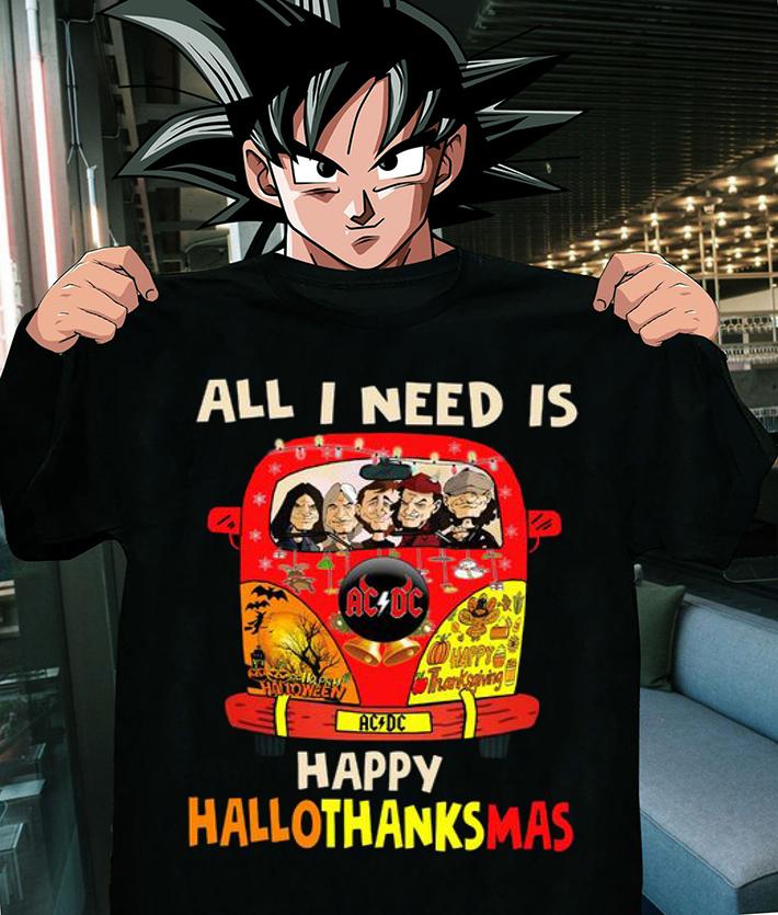All I Need Is ACDC Happy Halloween Thanksgiving Christmas t-shirt