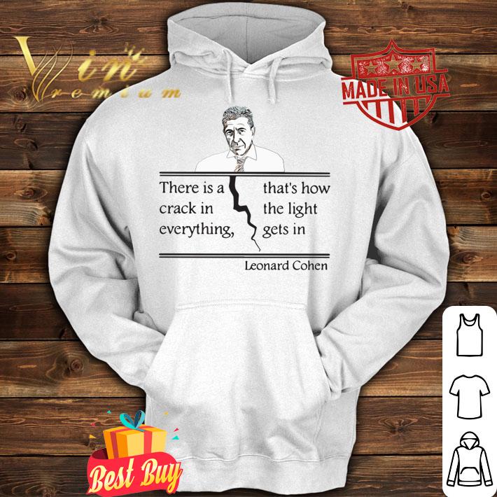 Leonard Cohen there is a crack in everything that’s how the light gets in t-shirt