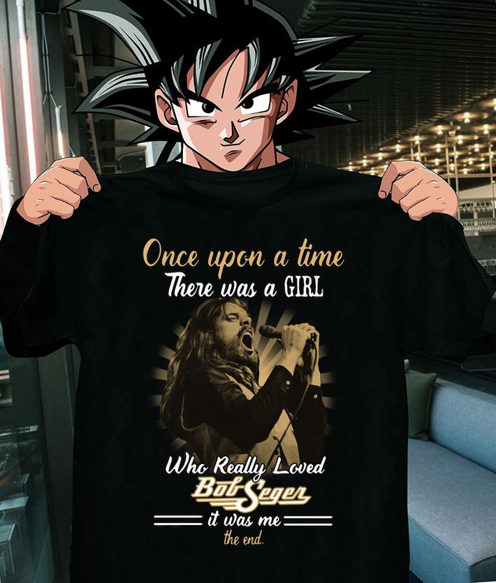 Once upon a time there was a girl who really loved Bob Seger t-shirt
