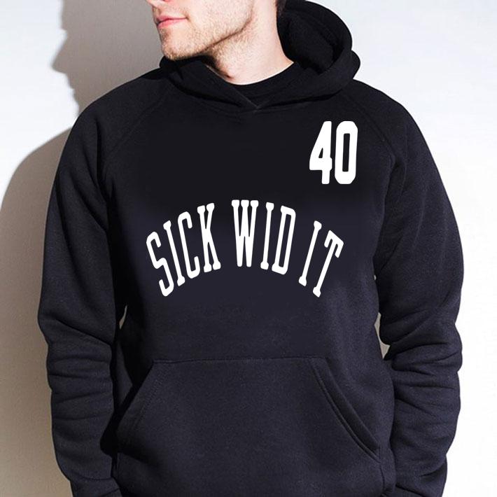 Golden State Warriors 40 Sick Wid It t-shirt