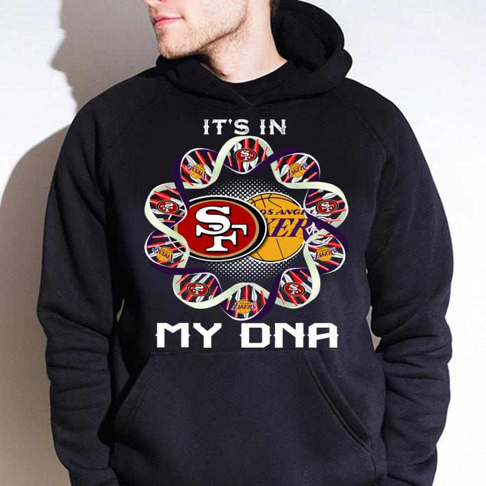 Its In My Dna San Francisco 49ers And Los Angeles Lakers t-shirt
