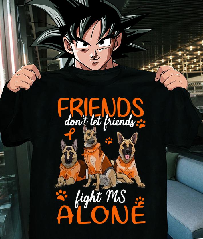 Funny German Shepherd friends don't let friends Multiple Sclerosis t-shirt